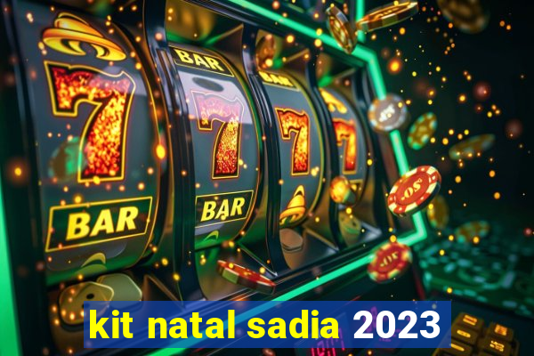 kit natal sadia 2023